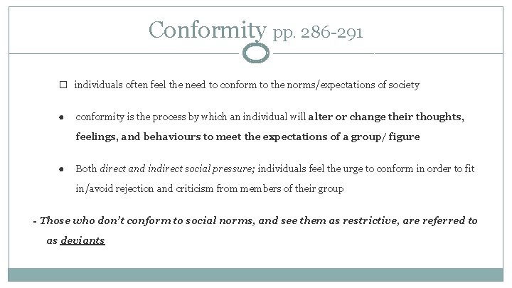 Conformity pp. 286 -291 � individuals often feel the need to conform to the