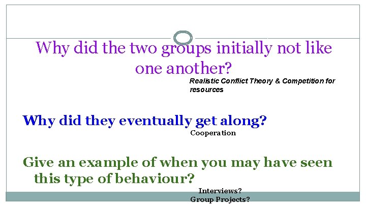Why did the two groups initially not like one another? Realistic Conflict Theory &