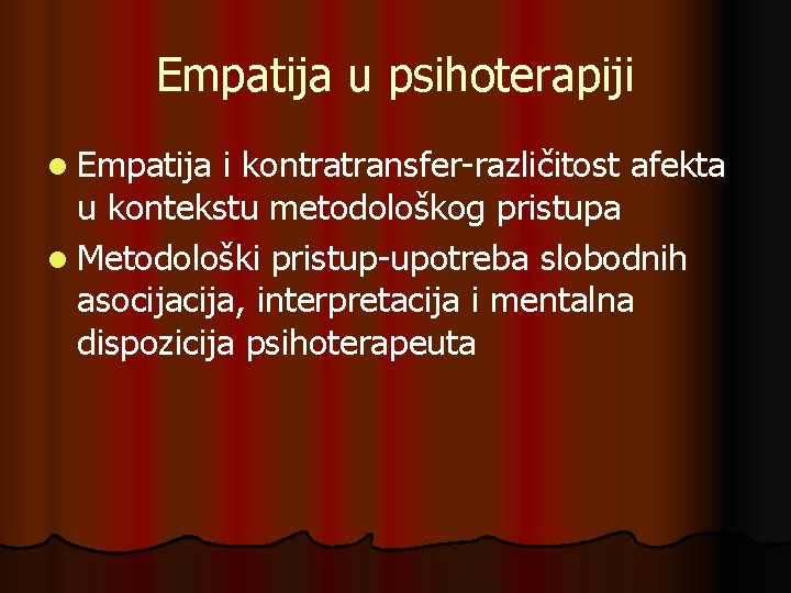 Empatija u psihoterapiji l Empatija i kontratransfer-različitost afekta u kontekstu metodološkog pristupa l Metodološki
