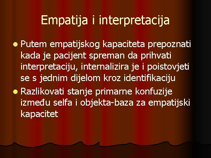 Empatija i interpretacija l Putem empatijskog kapaciteta prepoznati kada je pacijent spreman da prihvati