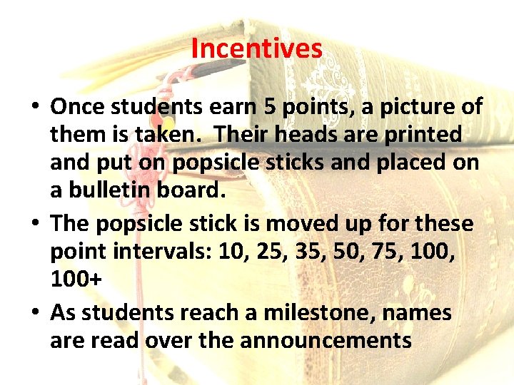 Incentives • Once students earn 5 points, a picture of them is taken. Their