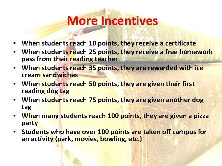 More Incentives • When students reach 10 points, they receive a certificate • When