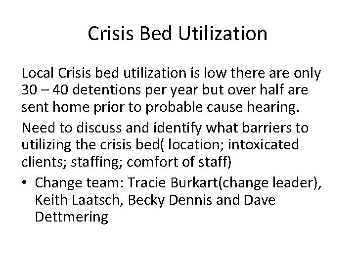 Crisis Bed Utilization Local Crisis bed utilization is low there are only 30 –