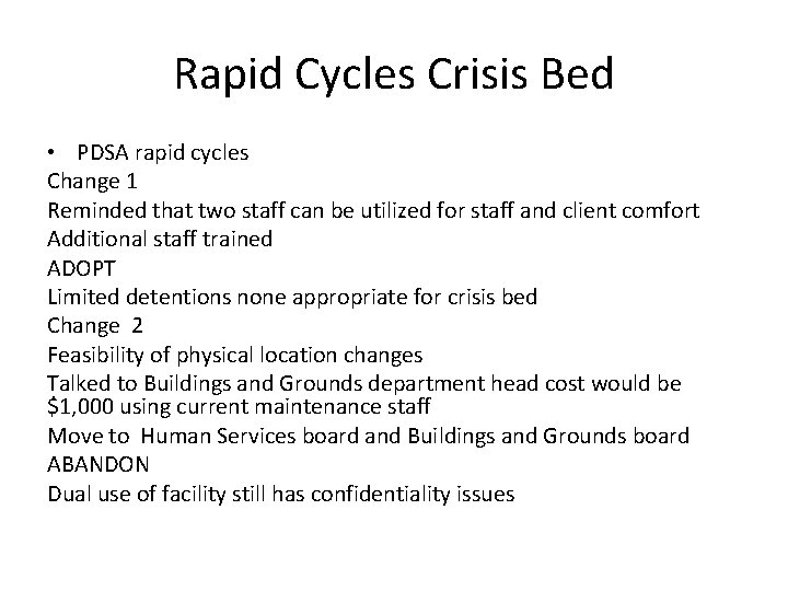 Rapid Cycles Crisis Bed • PDSA rapid cycles Change 1 Reminded that two staff