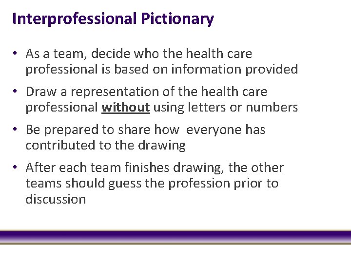Interprofessional Pictionary • As a team, decide who the health care professional is based