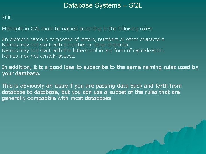Database Systems – SQL XML Elements in XML must be named according to the