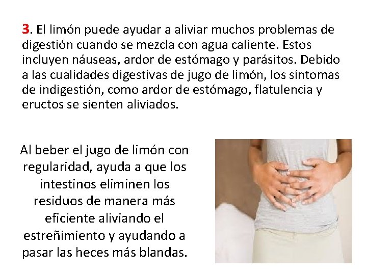 3. El limón puede ayudar a aliviar muchos problemas de digestión cuando se mezcla