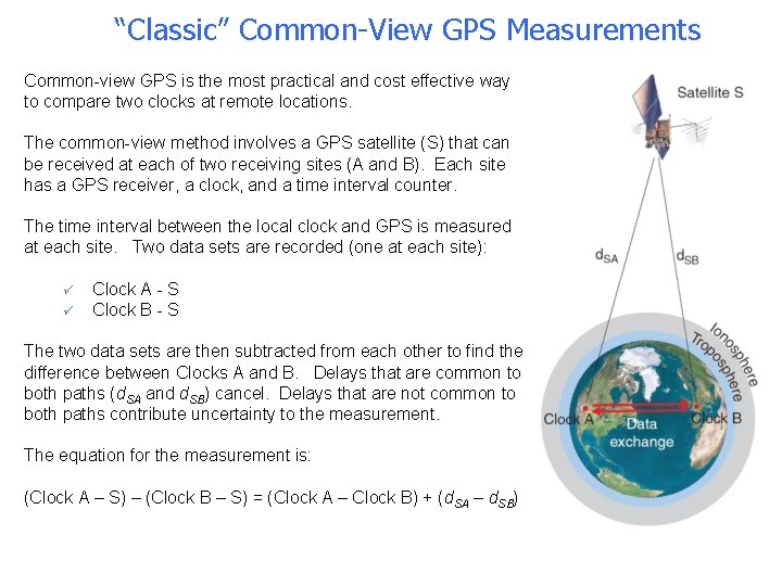 “Classic” Common-View GPS Measurements Common-view GPS is the most practical and cost effective way