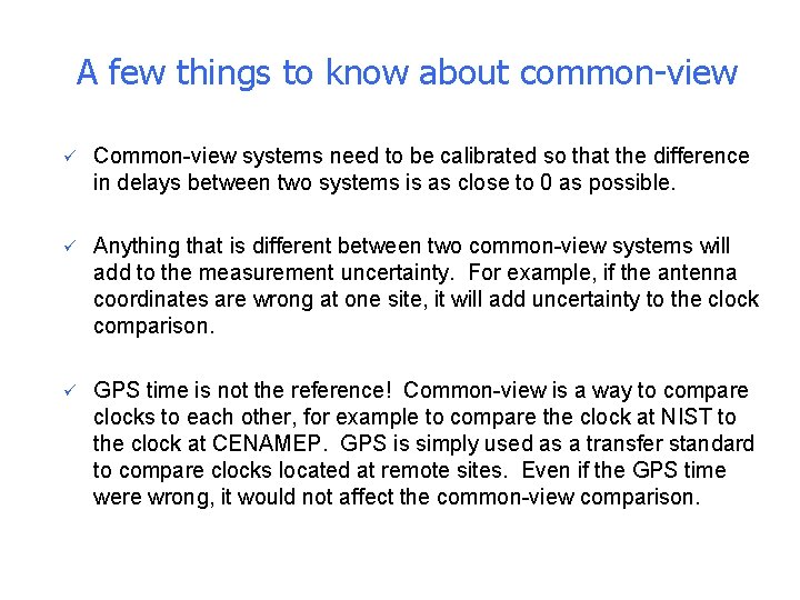 A few things to know about common-view ü Common-view systems need to be calibrated