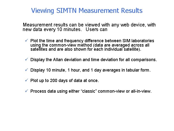 Viewing SIMTN Measurement Results • Measurement results can be viewed with any web device,