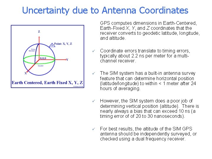 Uncertainty due to Antenna Coordinates n GPS computes dimensions in Earth-Centered, Earth-Fixed X, Y,