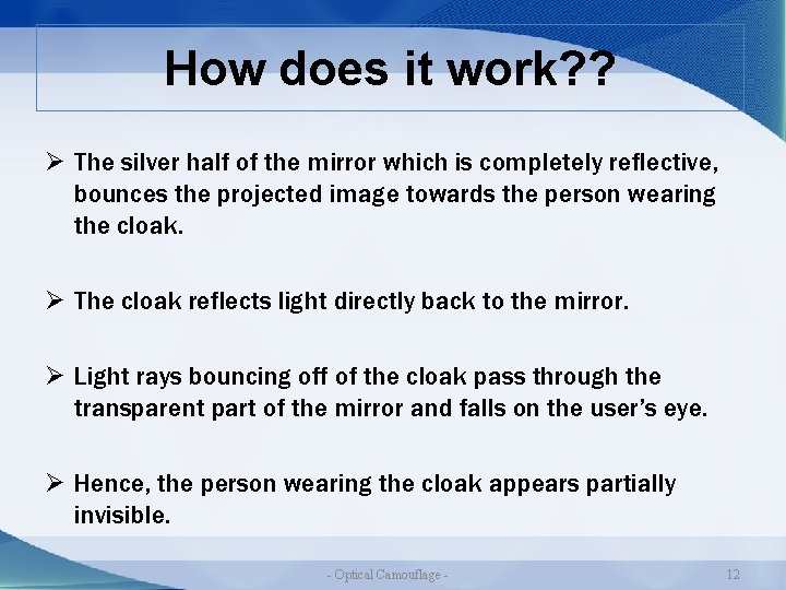 How does it work? ? Ø The silver half of the mirror which is