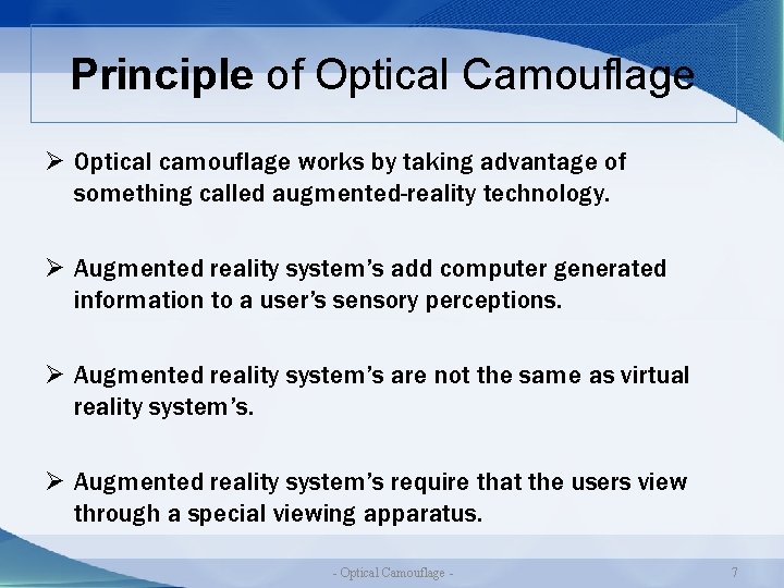 Principle of Optical Camouflage Ø Optical camouflage works by taking advantage of something called