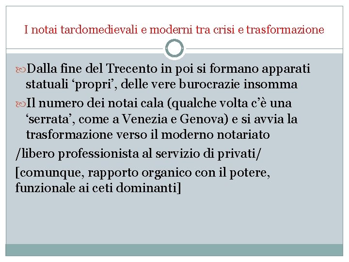 I notai tardomedievali e moderni tra crisi e trasformazione Dalla fine del Trecento in