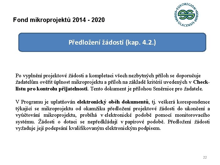 Fond mikroprojektů 2014 - 2020 Předložení žádosti (kap. 4. 2. ) Po vyplnění projektové