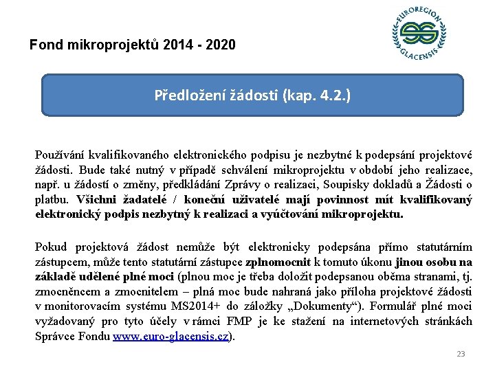 Fond mikroprojektů 2014 - 2020 Předložení žádosti (kap. 4. 2. ) Používání kvalifikovaného elektronického
