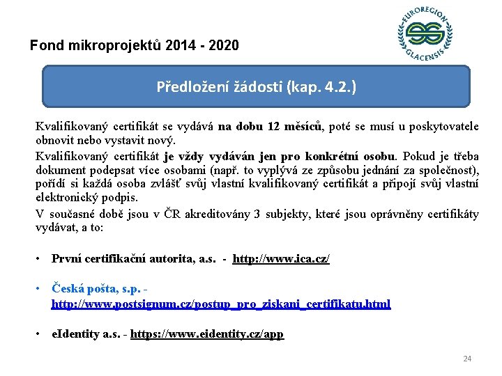 Fond mikroprojektů 2014 - 2020 Předložení žádosti (kap. 4. 2. ) Kvalifikovaný certifikát se