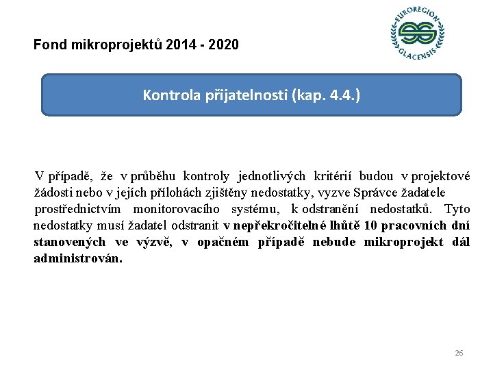 Fond mikroprojektů 2014 - 2020 Kontrola přijatelnosti (kap. 4. 4. ) V případě, že