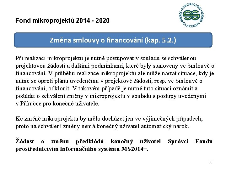 Fond mikroprojektů 2014 - 2020 Změna smlouvy o financování (kap. 5. 2. ) Při