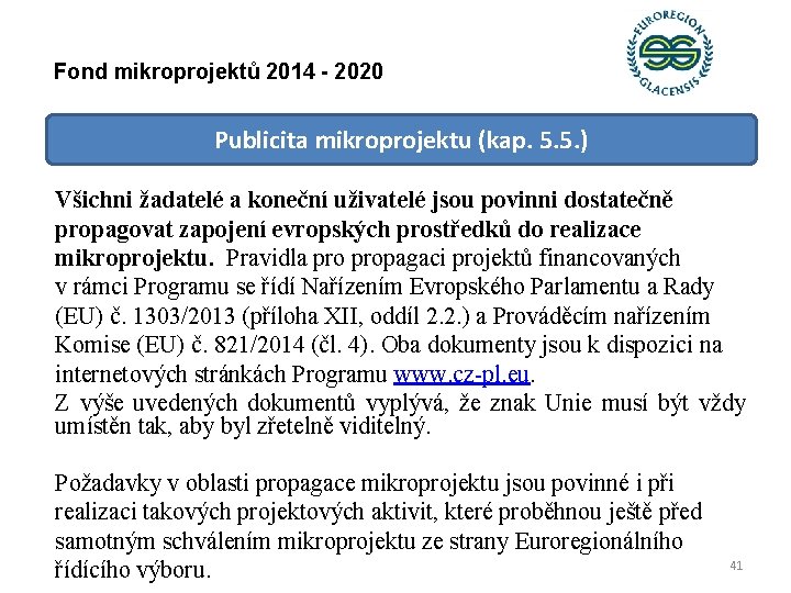 Fond mikroprojektů 2014 - 2020 Publicita mikroprojektu (kap. 5. 5. ) Všichni žadatelé a