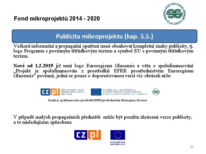 Fond mikroprojektů 2014 - 2020 Publicita mikroprojektu (kap. 5. 5. ) Veškerá informační a