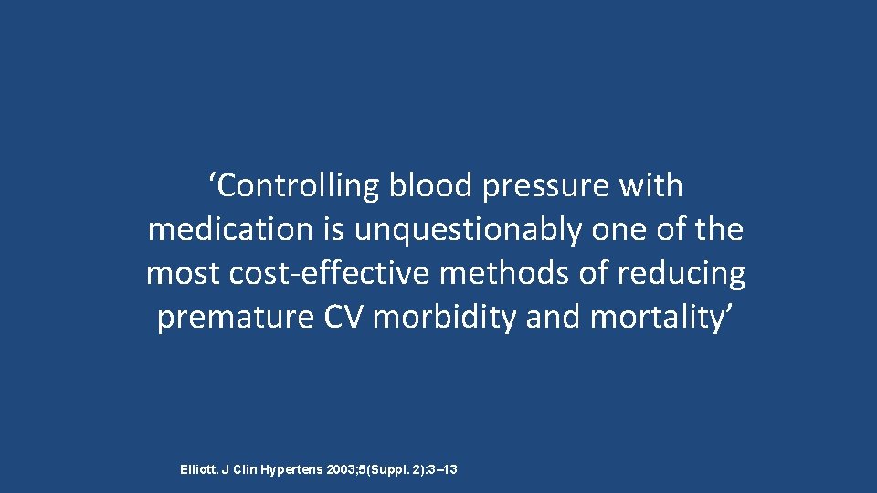 ‘Controlling blood pressure with medication is unquestionably one of the most cost-effective methods of