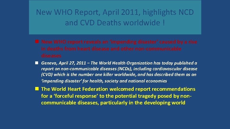 New WHO Report, April 2011, highlights NCD and CVD Deaths worldwide ! n New