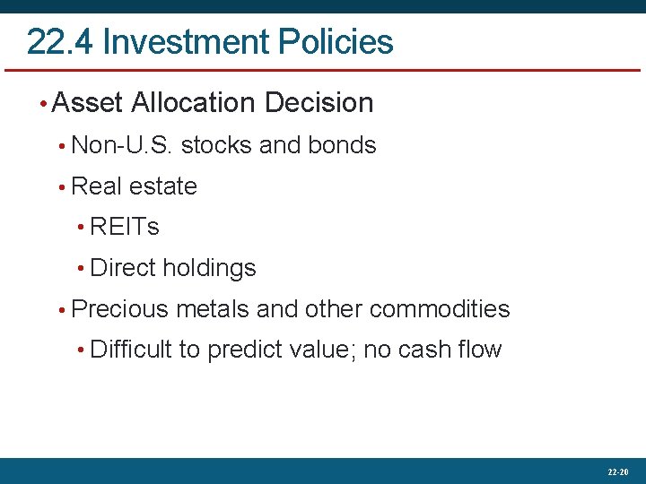 22. 4 Investment Policies • Asset Allocation Decision • Non-U. S. stocks and bonds