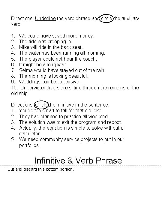 Directions: Underline the verb phrase and circle the auxiliary verb. 1. We could have