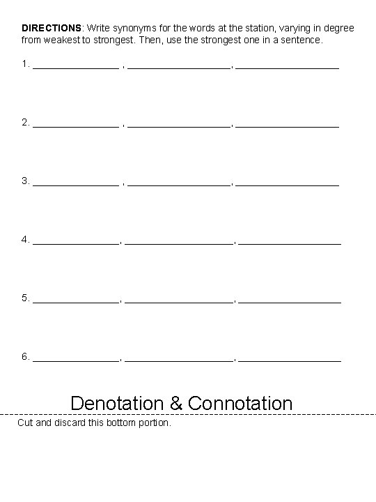 DIRECTIONS: Write synonyms for the words at the station, varying in degree from weakest