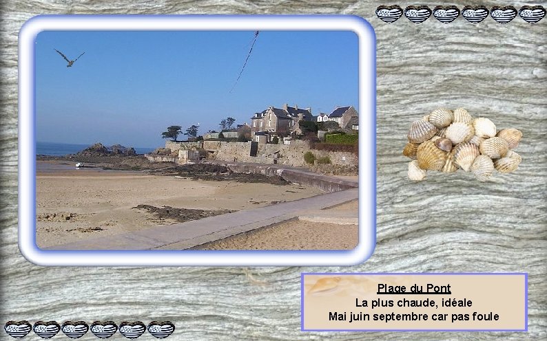 Plage du Pont La plus chaude, idéale Mai juin septembre car pas foule 