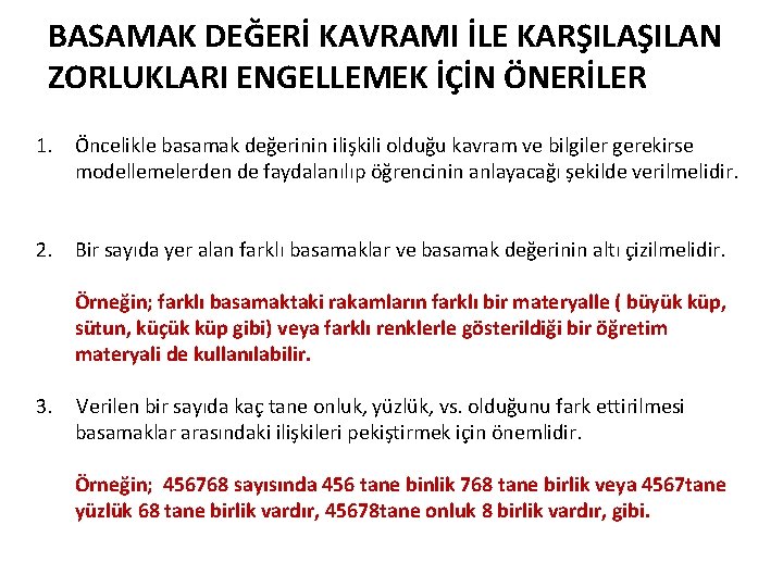 BASAMAK DEĞERİ KAVRAMI İLE KARŞILAN ZORLUKLARI ENGELLEMEK İÇİN ÖNERİLER 1. Öncelikle basamak değerinin ilişkili