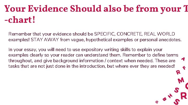 Your Evidence Should also be from your T -chart! Remember that your evidence should