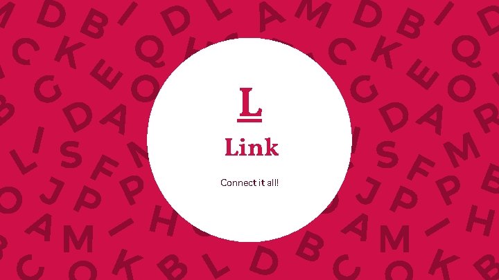 L Link Connect it all! 