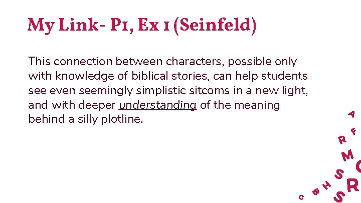 My Link- P 1, Ex 1 (Seinfeld) This connection between characters, possible only with