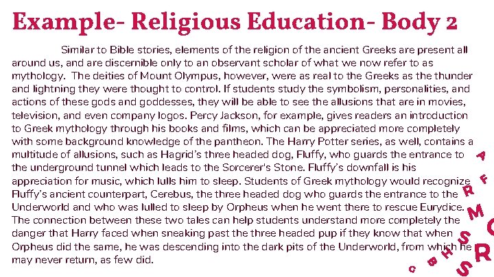 Example- Religious Education- Body 2 Similar to Bible stories, elements of the religion of