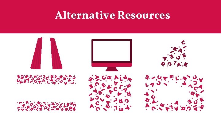 Alternative Resources 