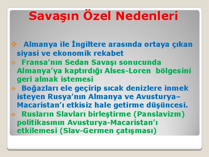 Savaşın Özel Nedenleri v Almanya ile İngiltere arasında ortaya çıkan siyasi ve ekonomik rekabet