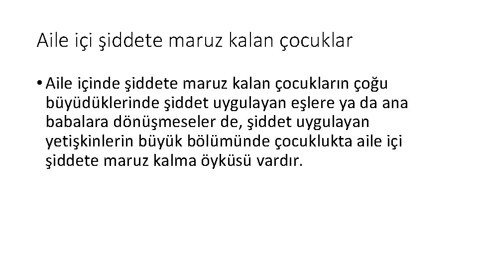 Aile içi şiddete maruz kalan çocuklar • Aile içinde şiddete maruz kalan çocukların çoğu