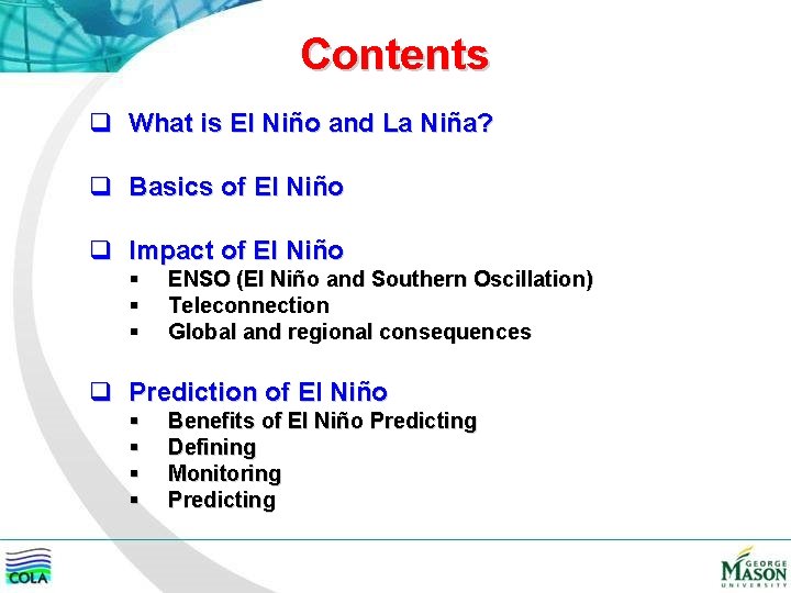 Contents q What is El Niño and La Niña? q Basics of El Niño