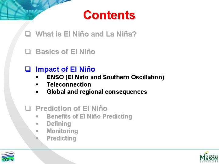 Contents q What is El Niño and La Niña? q Basics of El Niño