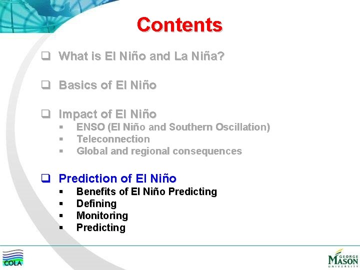 Contents q What is El Niño and La Niña? q Basics of El Niño