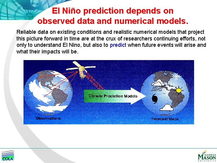 El Niño prediction depends on observed data and numerical models. Reliable data on existing