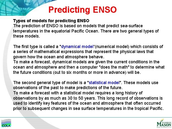 Predicting ENSO Types of models for predicting ENSO The prediction of ENSO is based