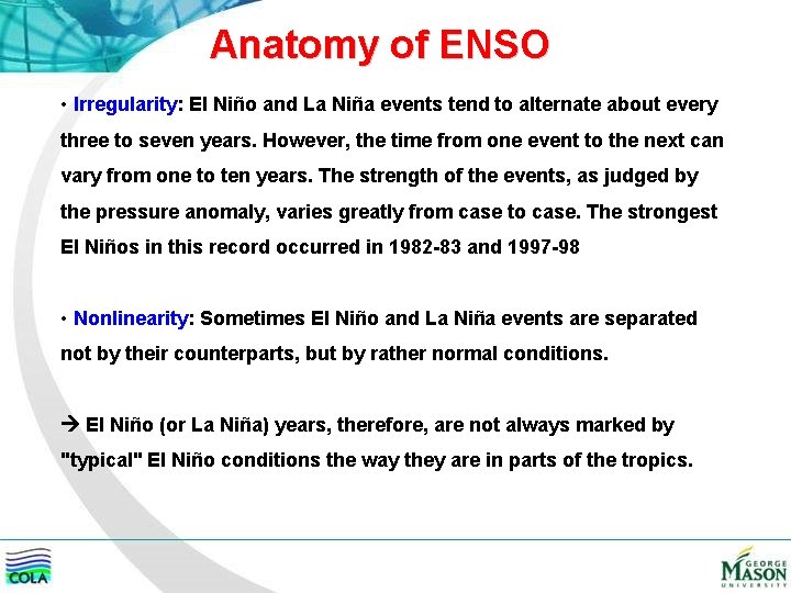 Anatomy of ENSO • Irregularity: El Niño and La Niña events tend to alternate