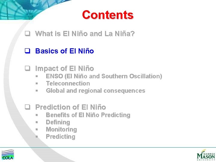 Contents q What is El Niño and La Niña? q Basics of El Niño