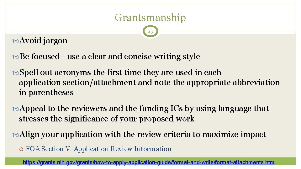 Grantsmanship 29 Avoid jargon Be focused - use a clear and concise writing style