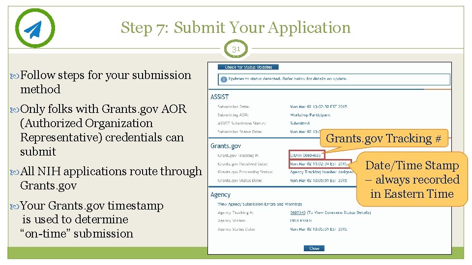 Step 7: Submit Your Application 31 Follow steps for your submission method Only folks