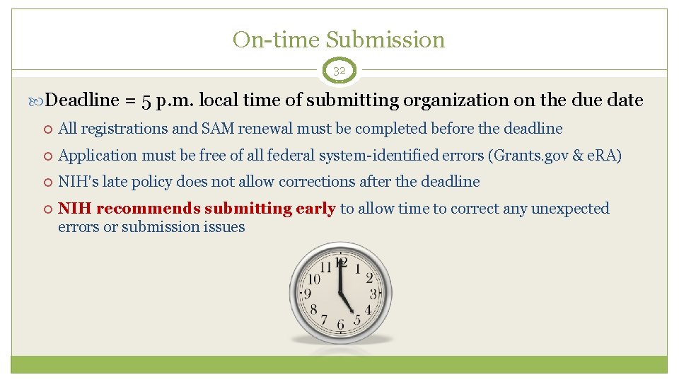 On-time Submission 32 Deadline = 5 p. m. local time of submitting organization on