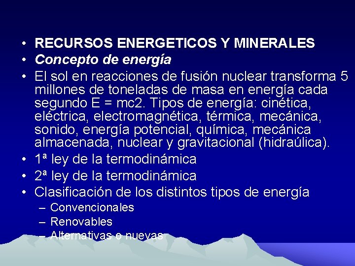  • RECURSOS ENERGETICOS Y MINERALES • Concepto de energía • El sol en